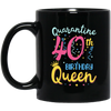 My 40th Birthday Quarantine Queen Social Distancing Gifts Mug Coffee Mug | Teecentury.com