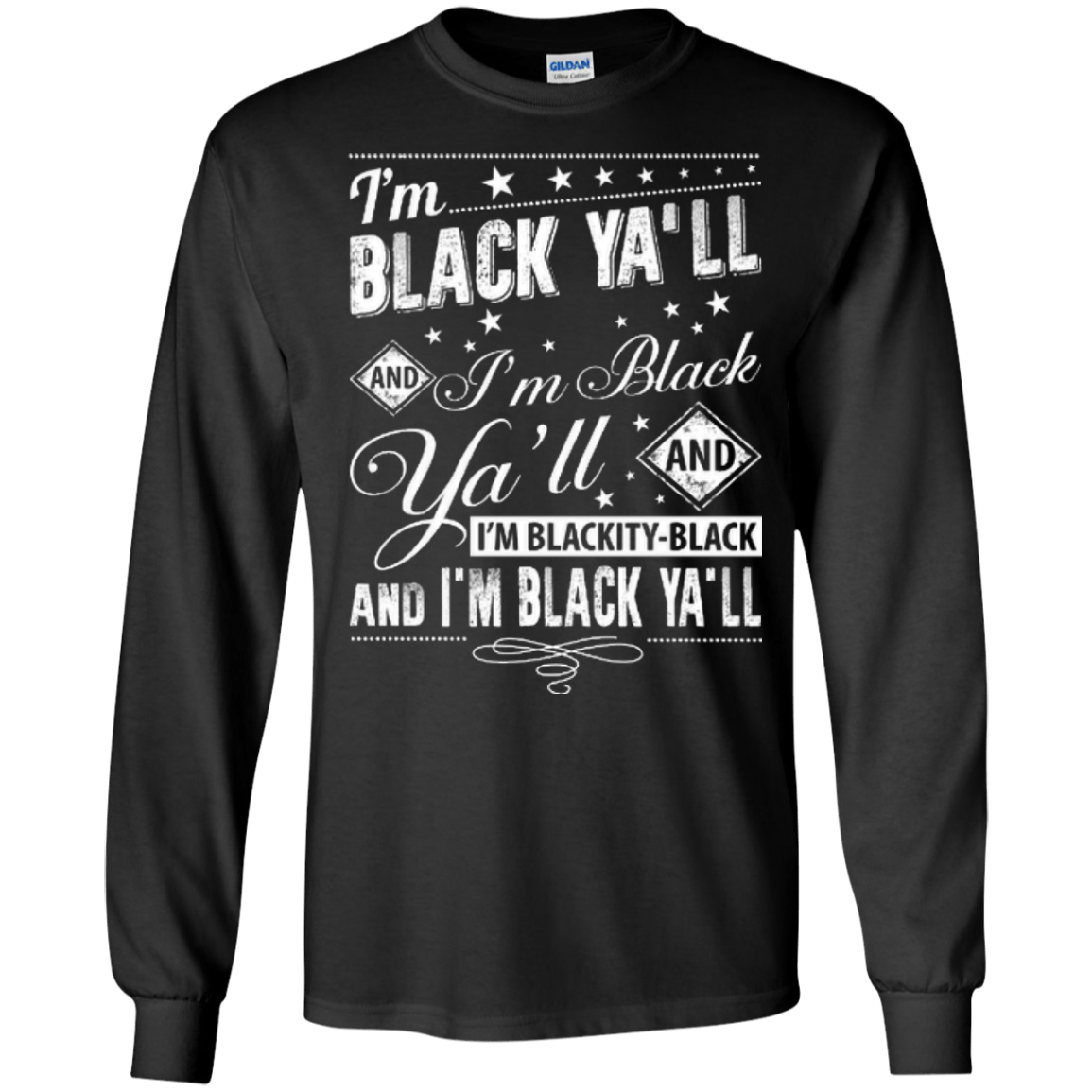 I'm black ya'll and I'm blackity-black T-Shirt & Hoodie | Teecentury.com