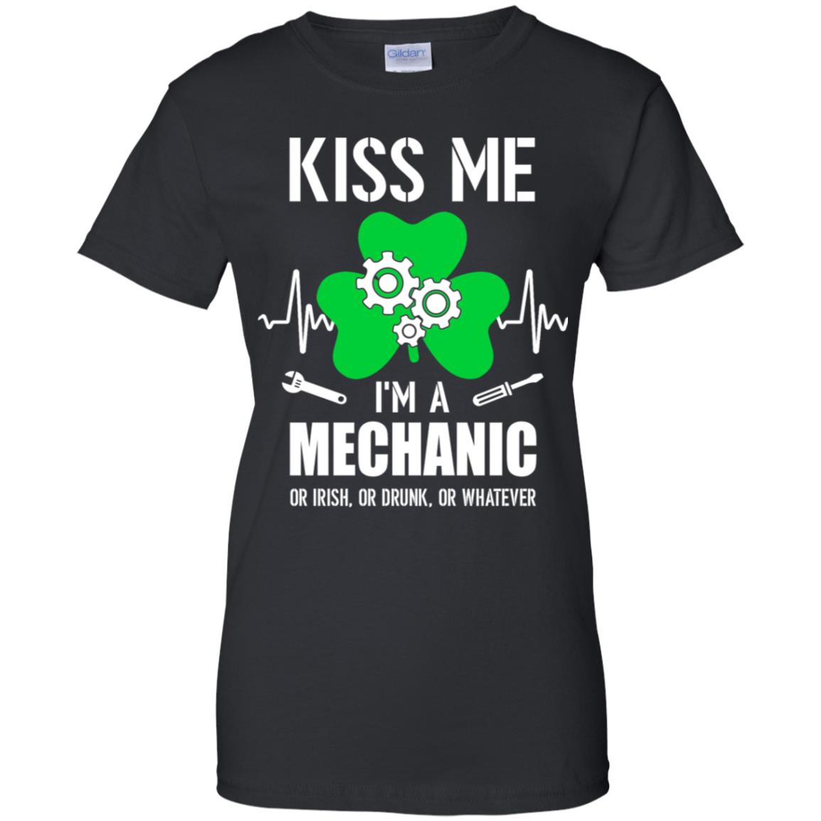 Kiss Me Im A Mechanic On Irish Or Drunk Or Whatever T-Shirt & Hoodie | Teecentury.com