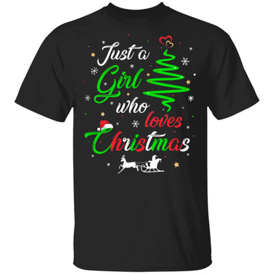 Just A Girl Who Loves Funny Christmas Women Gifts T-Shirt & Sweatshirt | Teecentury.com