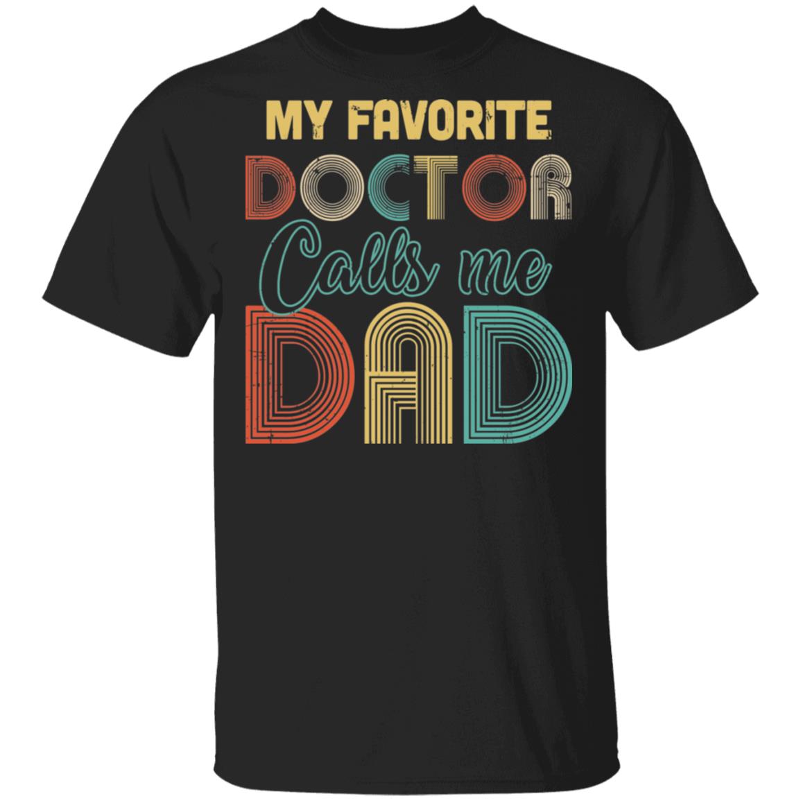 Vintage My Favorite Doctor Calls Me Dad Gifts T-Shirt & Hoodie | Teecentury.com