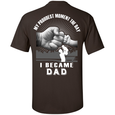 My Proudest Moment The Day I Became Dad T-Shirt & Hoodie | Teecentury.com