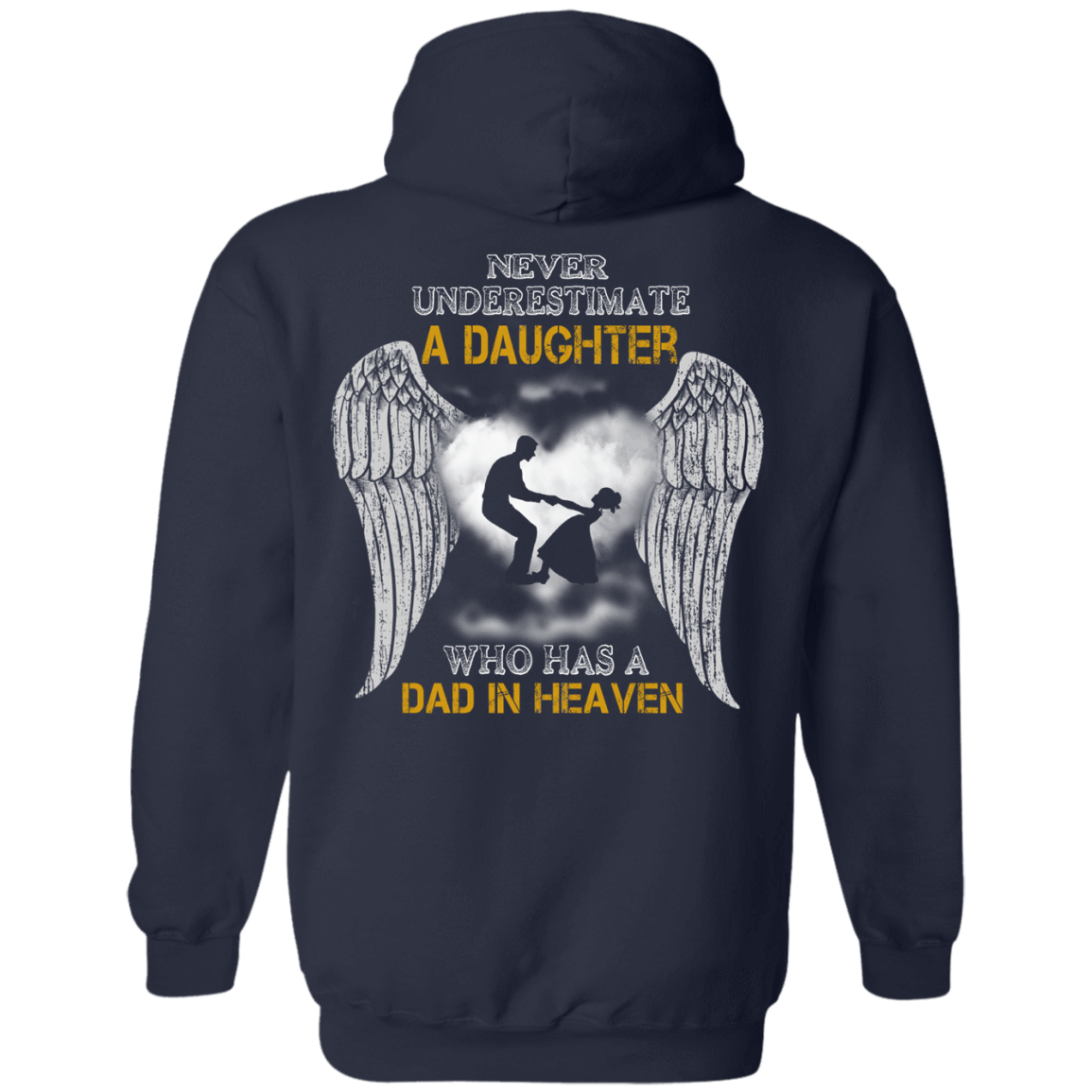 Never Underestimate A Daughter Who Has A Dad In Heaven T-Shirt & Hoodie | Teecentury.com