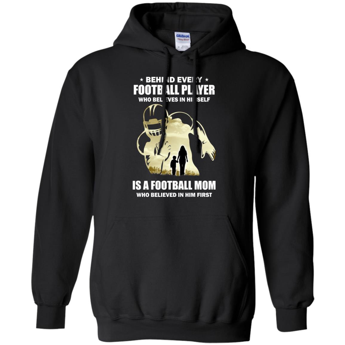 Behind Every Football Player Is A Mom That Believes T-Shirt & Hoodie | Teecentury.com
