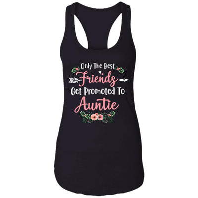 Only The Best Friends Get Promoted To Auntie Gift T-Shirt & Tank Top | Teecentury.com