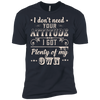 I Don't Need Your Attitude T-Shirt & Hoodie | Teecentury.com