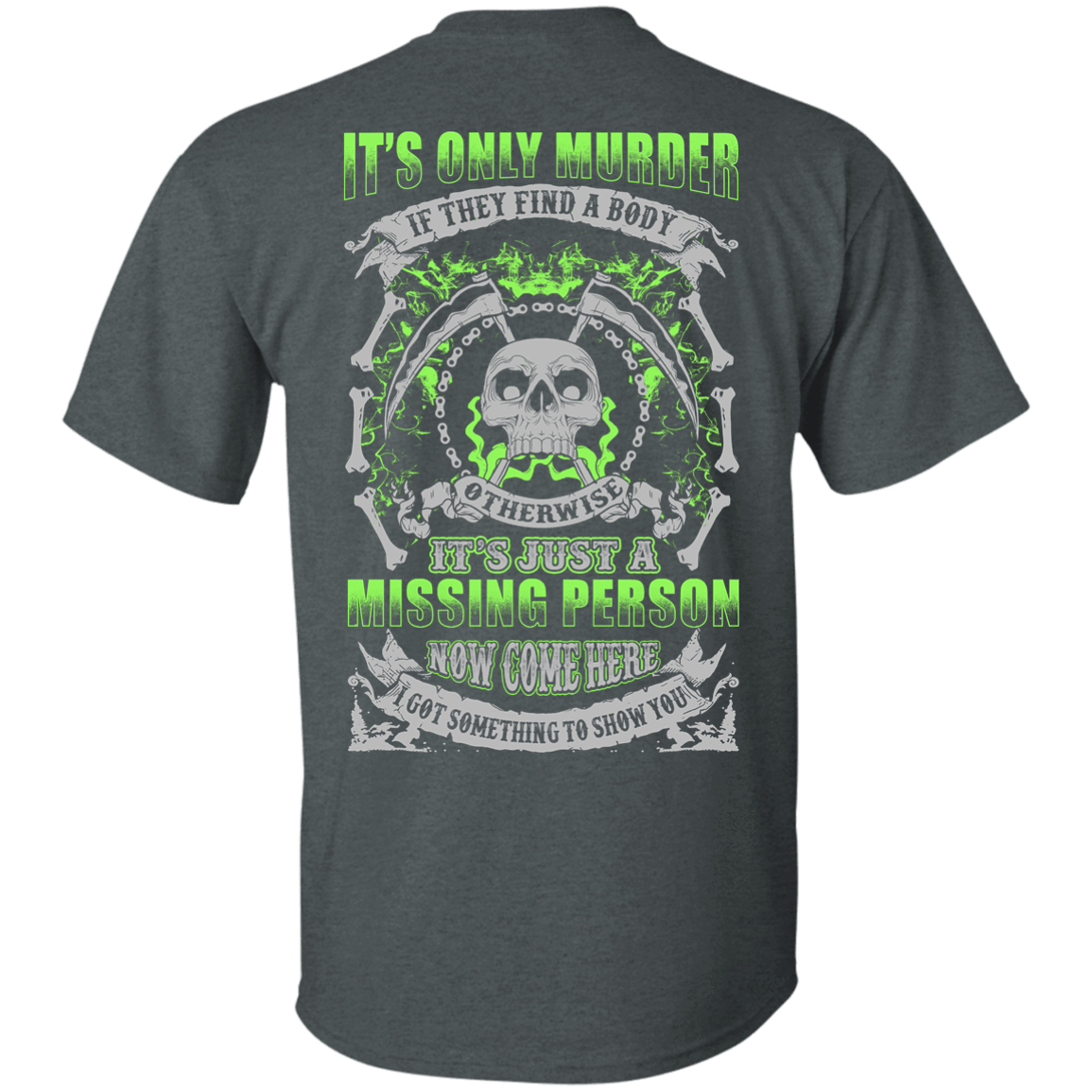 Missing Person Now Come Here I Got Something To Show You T-Shirt & Hoodie | Teecentury.com