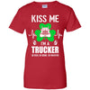 Kiss Me Im A Trucker On Irish Or Drunk Or Whatever T-Shirt & Hoodie | Teecentury.com