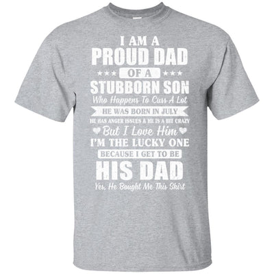Lucky Dad Have A Stubborn Son Was Born In Jully T-Shirt & Hoodie | Teecentury.com
