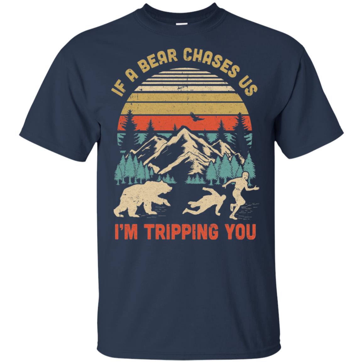 Vintage If A Bear Chases Us I'm Tripping You Camping T-Shirt & Hoodie | Teecentury.com