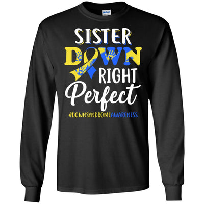 Sister Down Syndrome Awareness Down Right Perfect T-Shirt & Hoodie | Teecentury.com