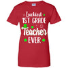 Luckiest 1st Grade Teacher Ever Irish St Patricks Day T-Shirt & Hoodie | Teecentury.com