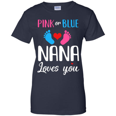 Pink Or Blue Nana Loves You Funny Gender Reveal Party Gift T-Shirt & Hoodie | Teecentury.com