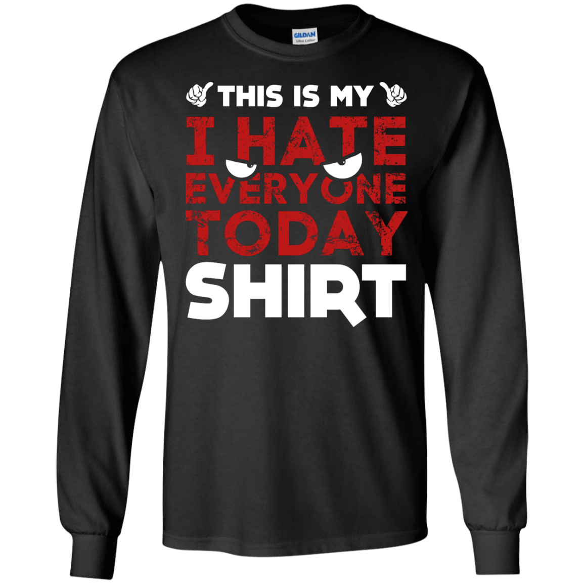 This Is My I Hate Everyone Today Shirt T-Shirt & Hoodie | Teecentury.com