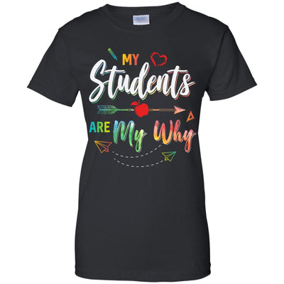 My Students Are My Why Back To School For Teacher T-Shirt & Hoodie | Teecentury.com