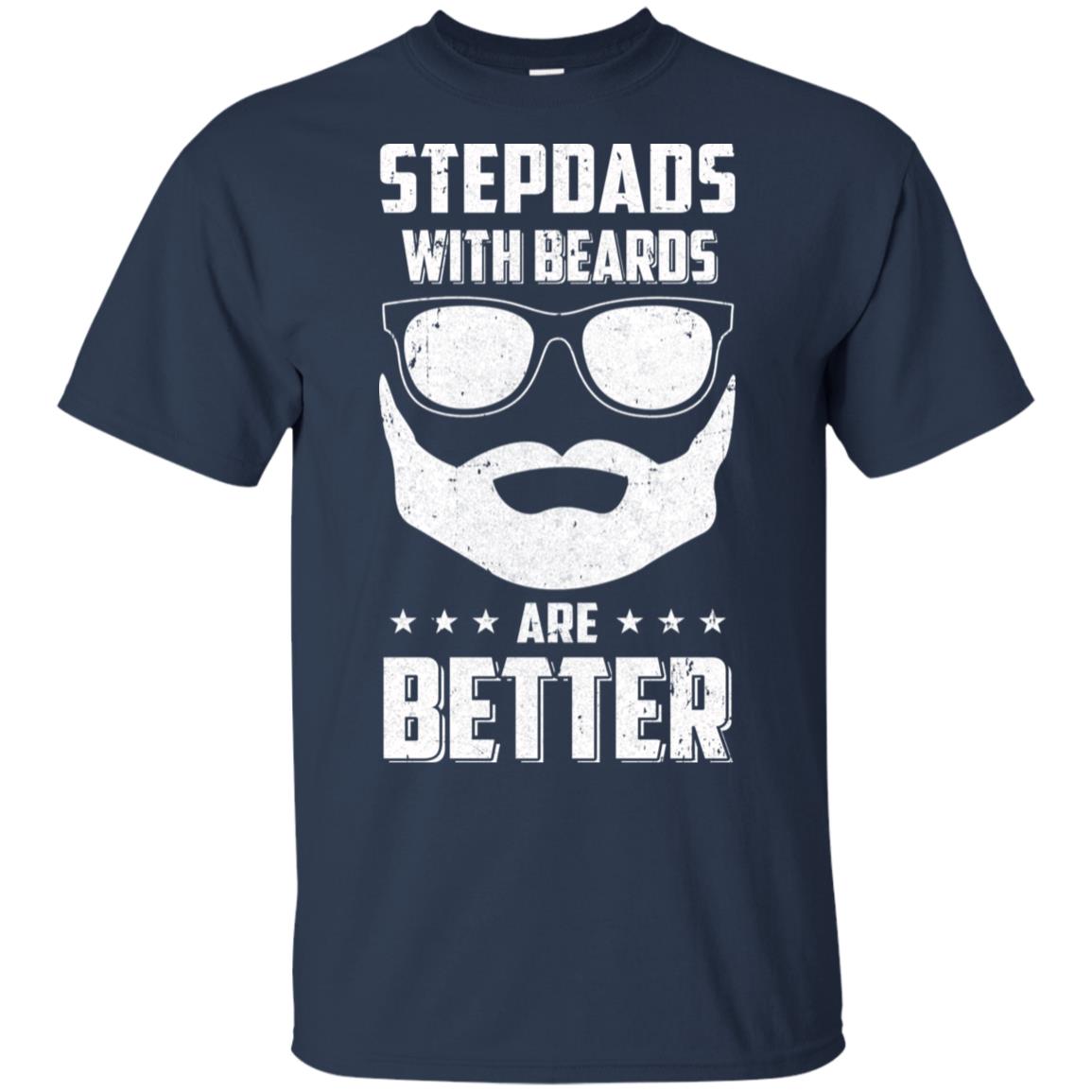 Stepdads With Beards Are Better Father's Day Gifts T-Shirt & Hoodie | Teecentury.com
