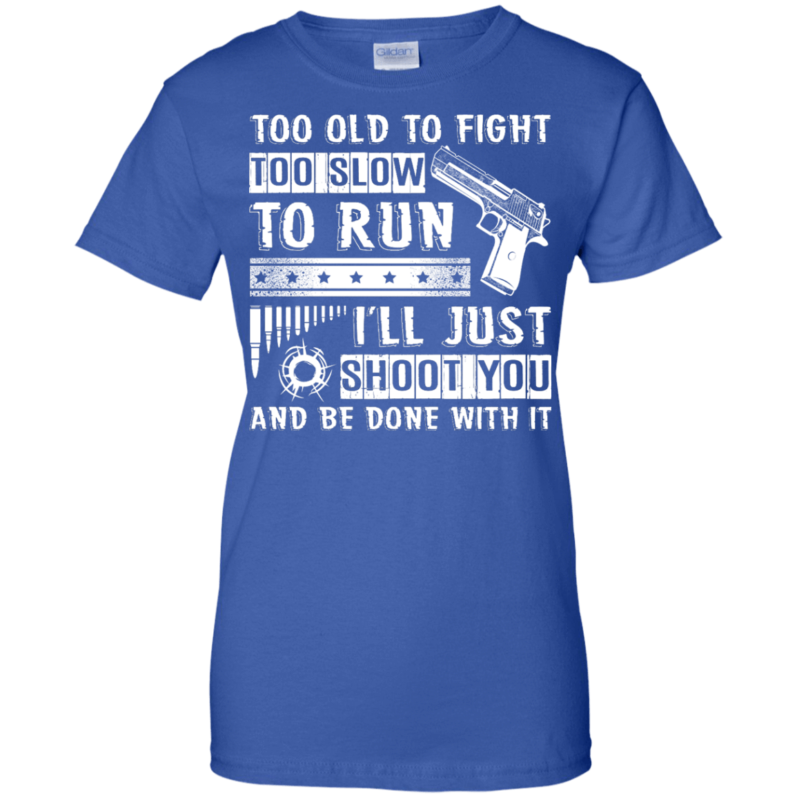 I'll Just Shoot You And Be Done With It T Shirt T-Shirt & Hoodie | Teecentury.com