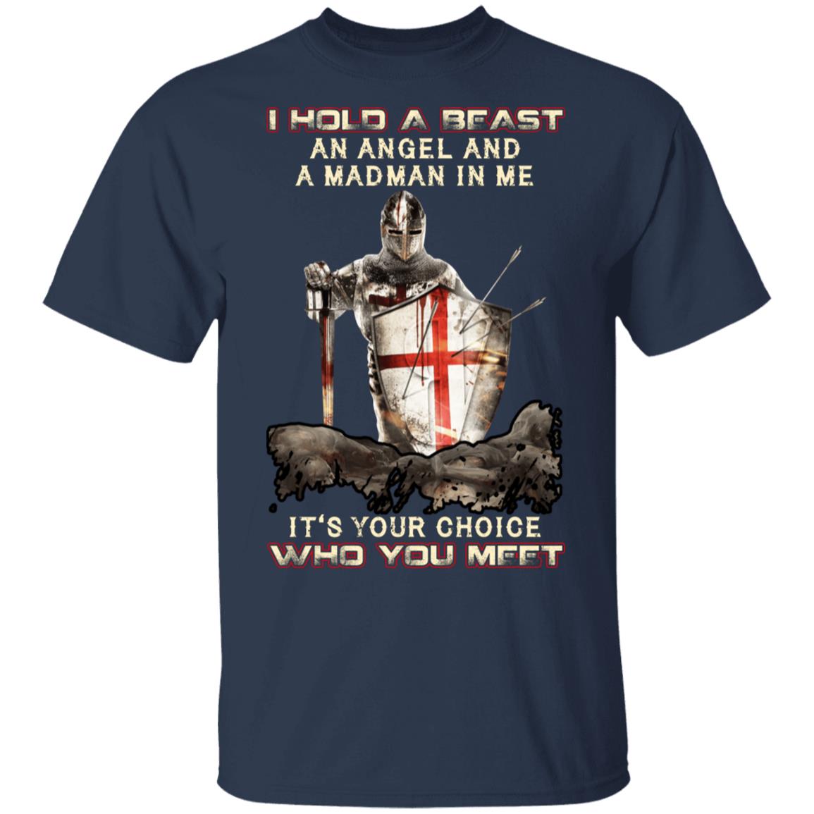 I Hold A Beast An Angel And A Madman In Me Knight Templar T-Shirt & Hoodie | Teecentury.com