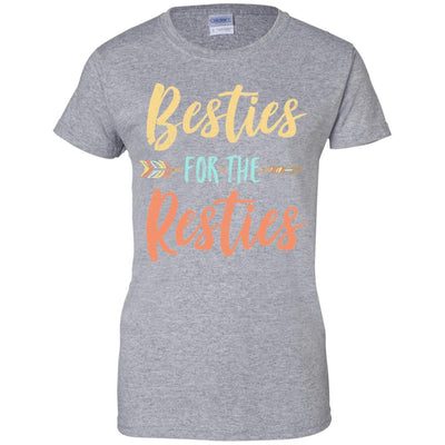 Besties For The Resties Funny Best Friends Birthday Gift T-Shirt & Tank Top | Teecentury.com