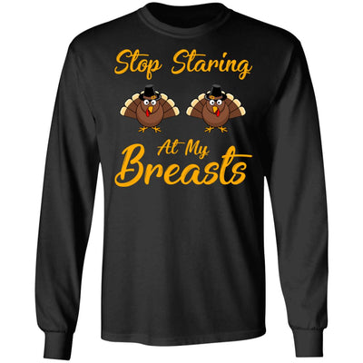 Stop Staring At My Turkey Breasts Funny Thanksgiving T-Shirt & Hoodie | Teecentury.com