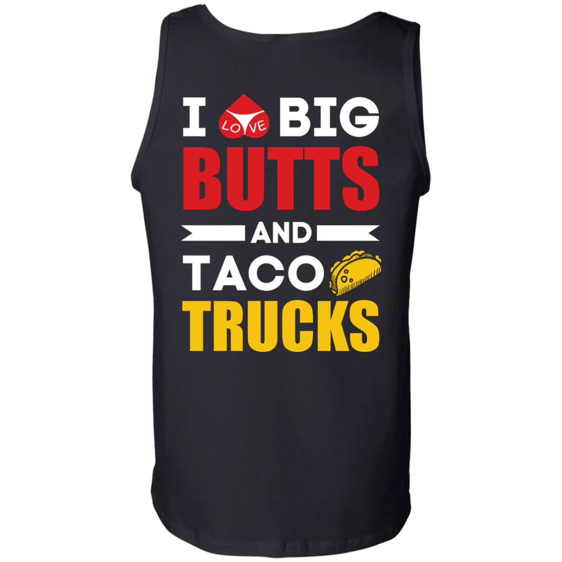 I Love Big Butts And Taco Trucks T-Shirt & Hoodie | Teecentury.com