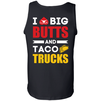 I Love Big Butts And Taco Trucks T-Shirt & Hoodie | Teecentury.com