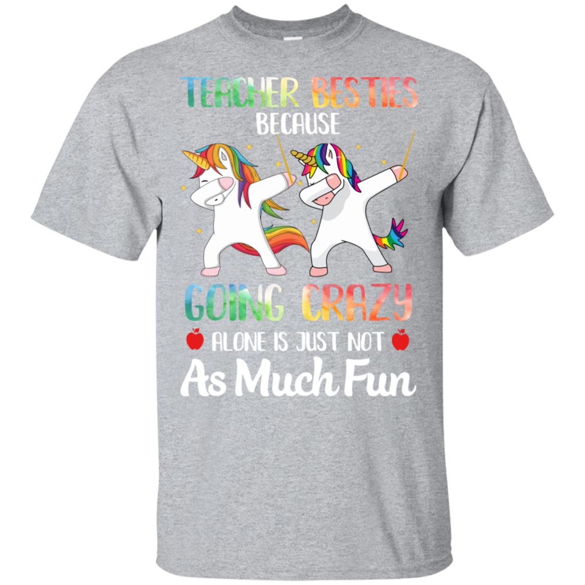 Teacher Besties Because Going Crazy Alone Is Not Fun T-Shirt & Hoodie | Teecentury.com