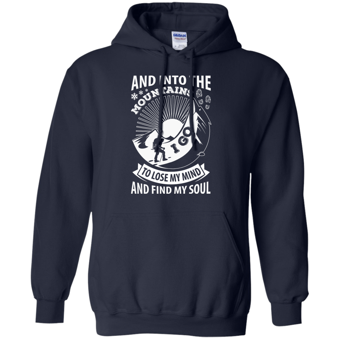 Into The Mountains I Go To Lose My Mind And Find My Soul T-Shirt & Hoodie | Teecentury.com