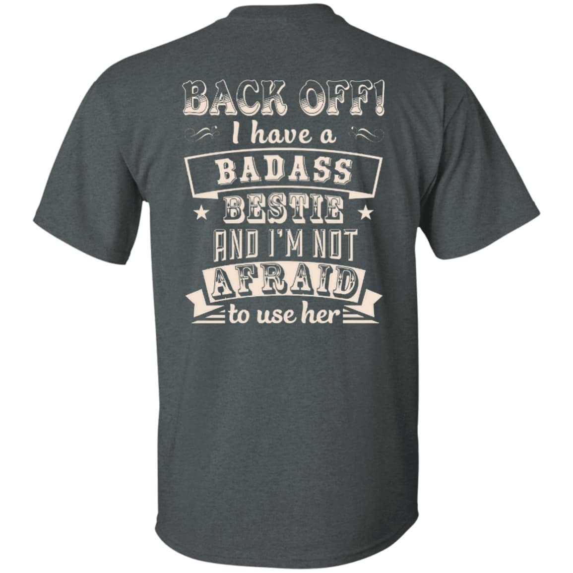 Back Off I Have A Badass Bestie And I'm Not Afraid To Use Her T-Shirt & Hoodie | Teecentury.com