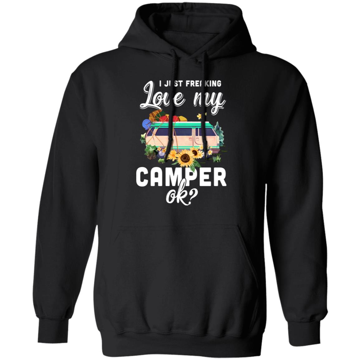 I Just Freaking Love My Camper Ok Funny Camping Loves Gift T-Shirt & Tank Top | Teecentury.com