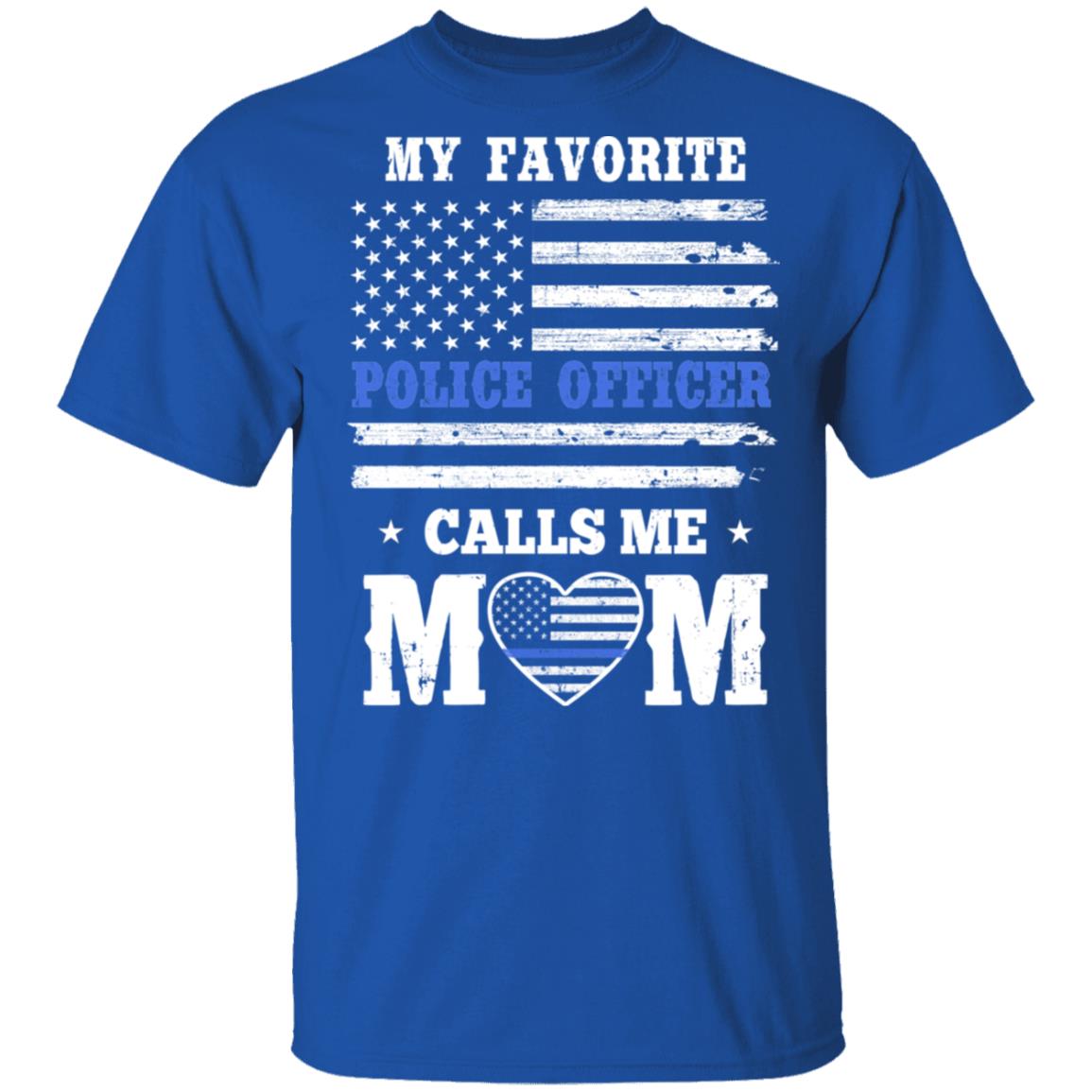 My Favorite Police Officer Calls Me Mom Mothers Day Gifts T-Shirt & Hoodie | Teecentury.com