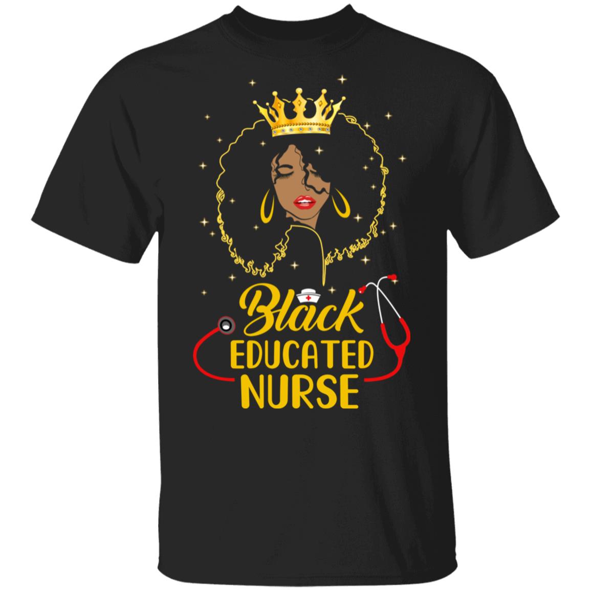 Black Educated Nurse Black African American Black Girl T-Shirt & Tank Top | Teecentury.com