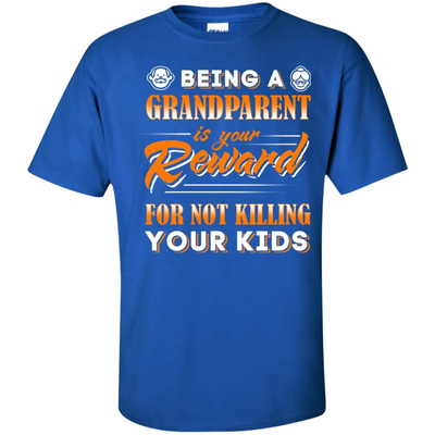 Being A Grandparent Is Your Reward T-Shirt & Hoodie | Teecentury.com