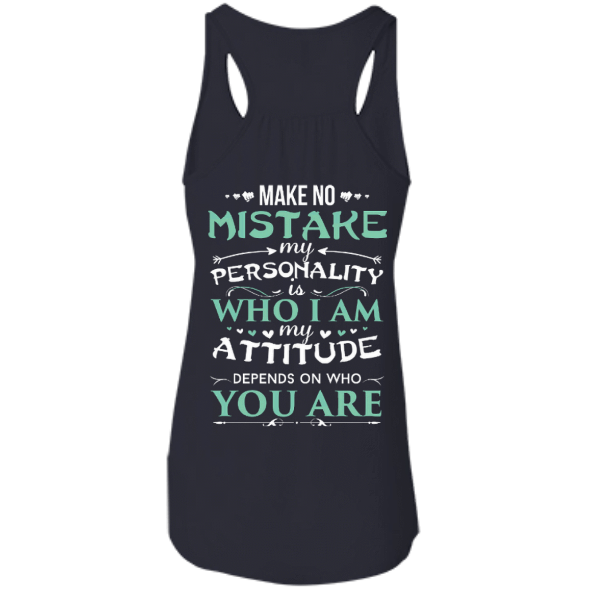 Make No Mistake My Attitude Depens On Who You Are T-Shirt & Hoodie | Teecentury.com