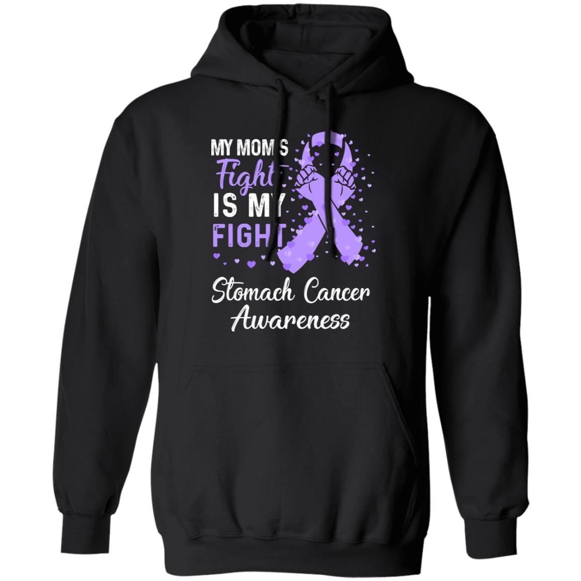 My Mom's Fight Is My Fight Stomach Cancer Awareness T-Shirt & Hoodie | Teecentury.com