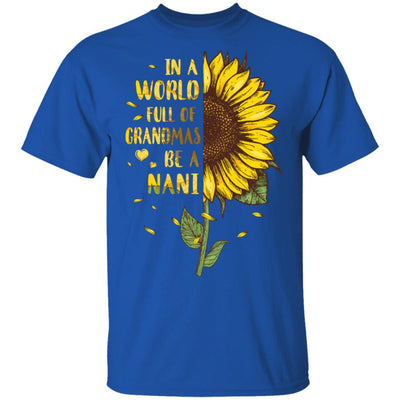 In A World Full Of Grandmas Be A Nani Mothers Day Gift T-Shirt & Hoodie | Teecentury.com