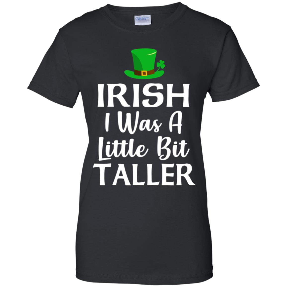 Irish I Was A Little Bit Taller St Patricks Day T-Shirt & Hoodie | Teecentury.com