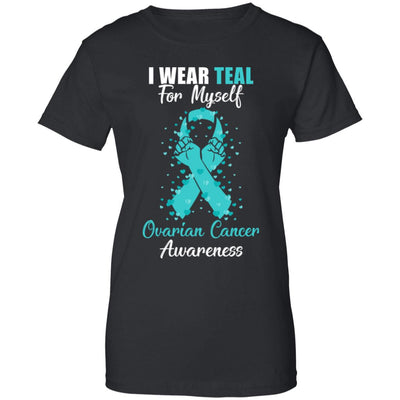 I Wear Teal For Myself Support Ovarian Cancer Awareness T-Shirt & Hoodie | Teecentury.com