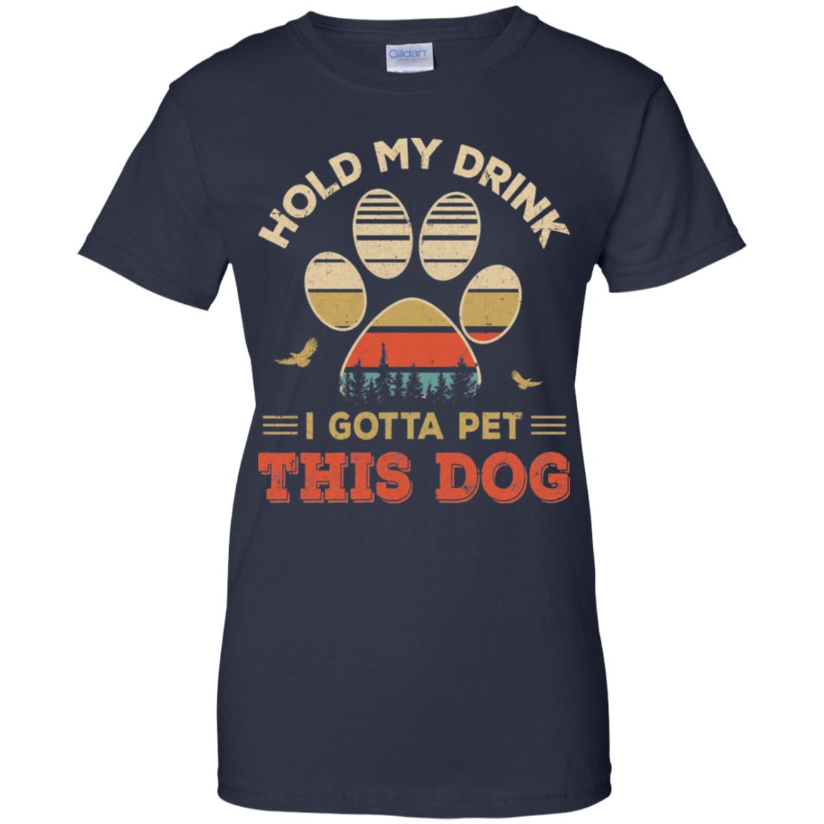 Vintage Hold My Drink I Gotta Pet This Dog Funny Lover T-Shirt & Hoodie | Teecentury.com