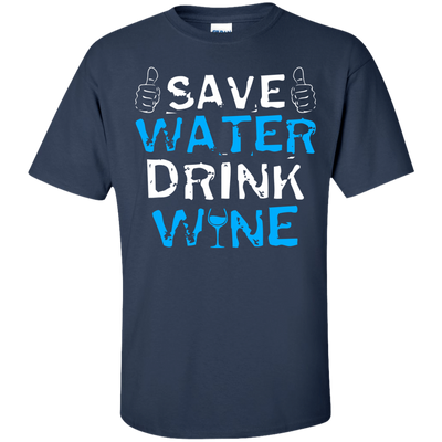 Save Water Drink Wine T-Shirt & Hoodie | Teecentury.com