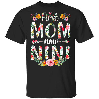 First Mom Now Nini Funny New Nini Mother's Day Gifts T-Shirt & Hoodie | Teecentury.com