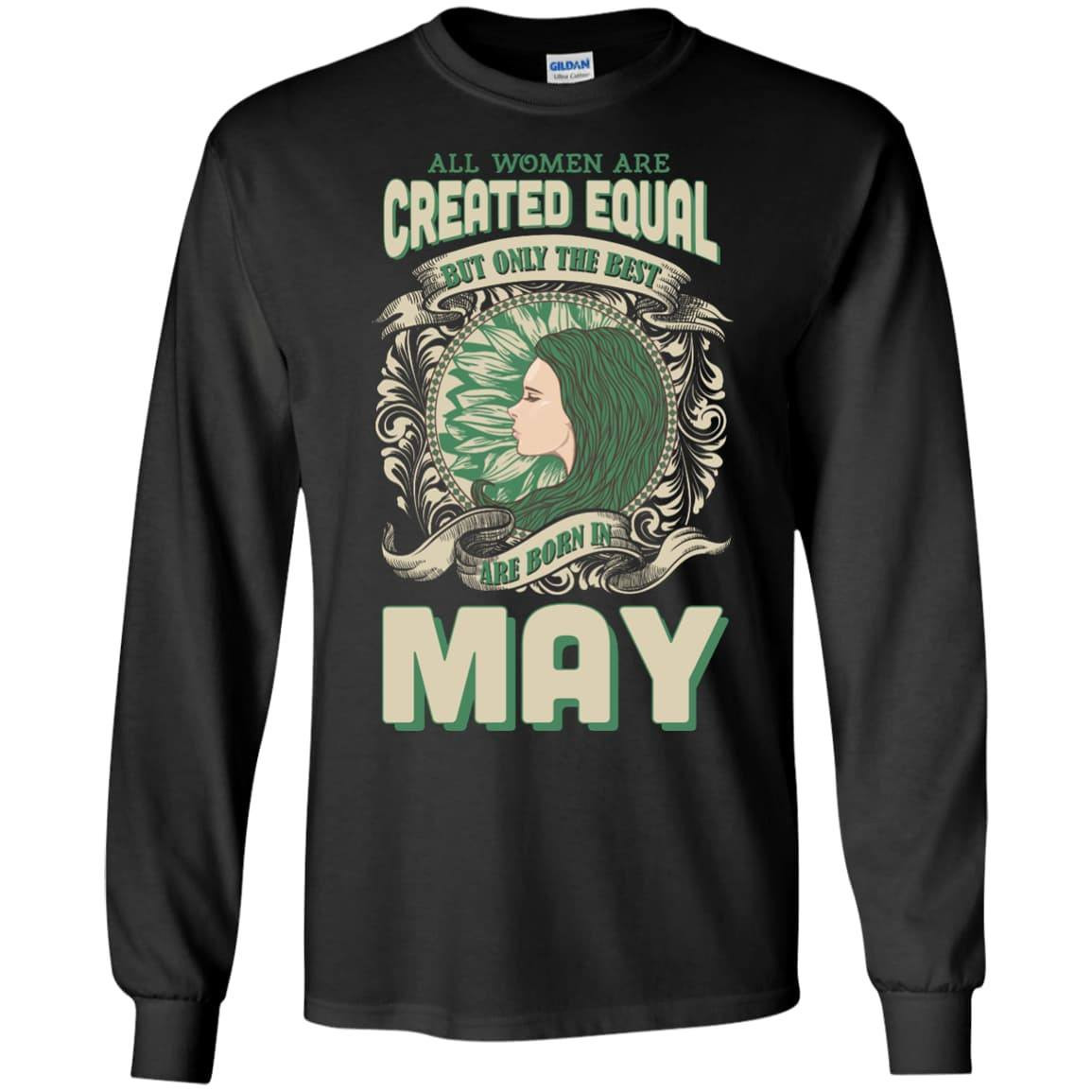 All Women Are Created Equal The Best Born In MAY T-Shirt & Hoodie | Teecentury.com