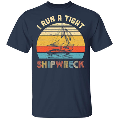 I Run A Tight Shipwreck Vintage Pirate Funny Mom Dad T-Shirt & Hoodie | Teecentury.com