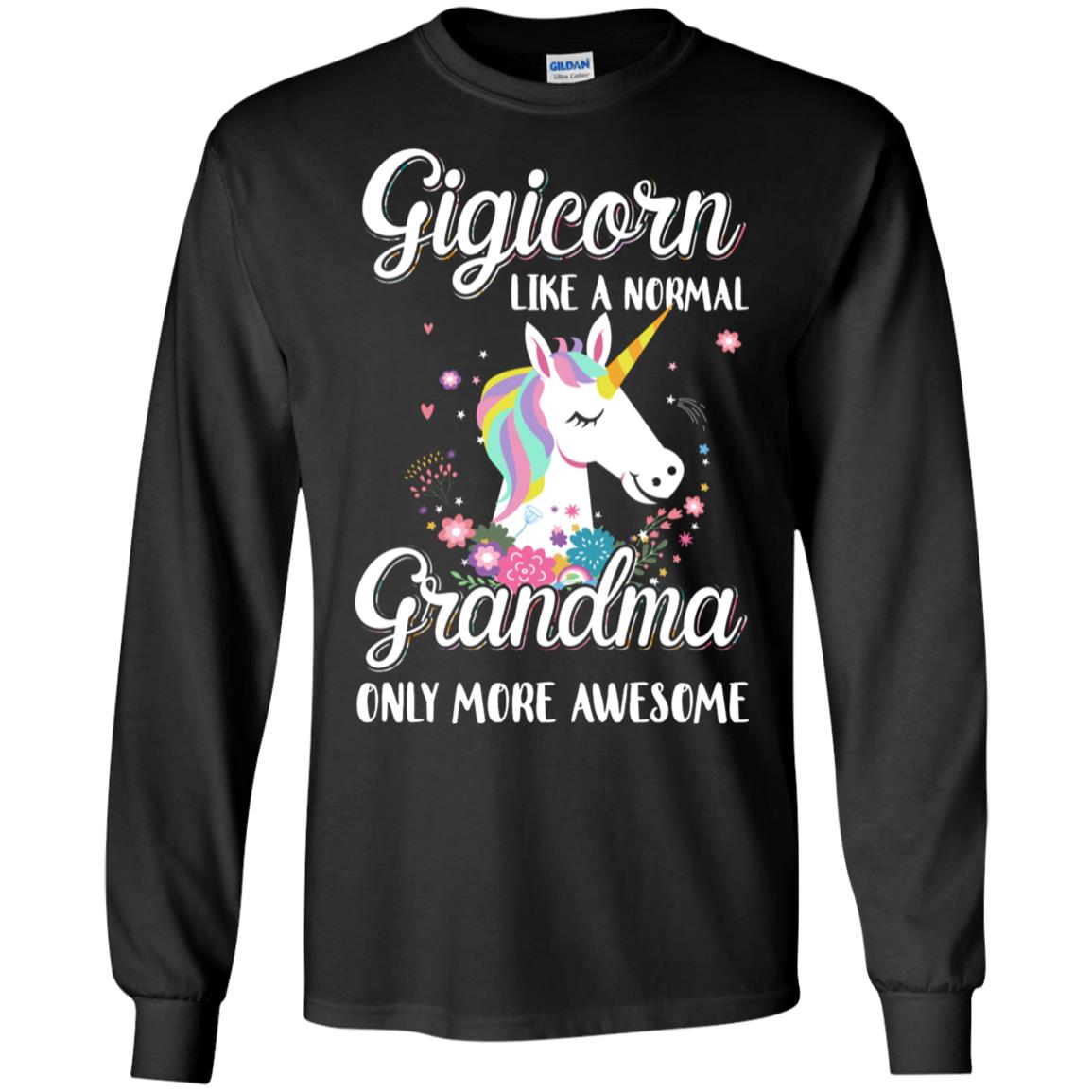 Gigicorn Like A Normal Gigi Only More Awesome T-Shirt & Hoodie | Teecentury.com