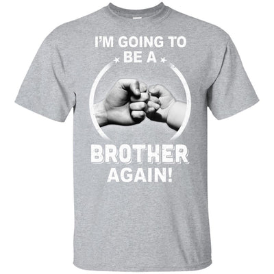 I'm Going To Be A Brother Again New Brother T-Shirt & Hoodie | Teecentury.com