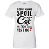 I Don't Always Spoil My Cat Oh Wait Yes I Do Cat Lover T-Shirt & Tank Top | Teecentury.com