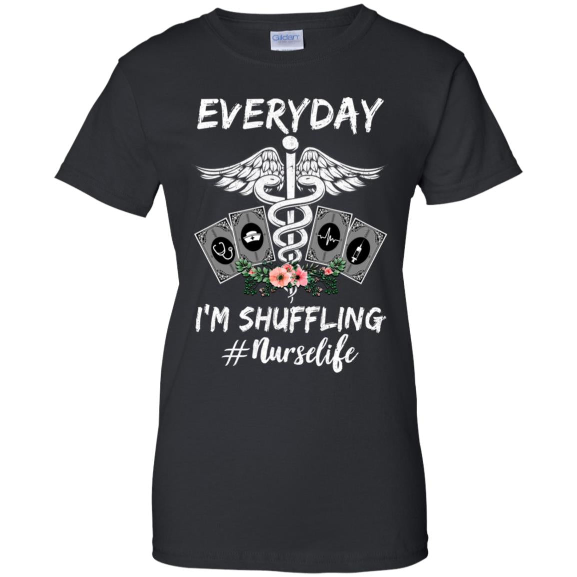 Everyday I'm Shuffling Funny Nurse T Shirt Everyday I'm Shuffling Funny Nurse T Shirt