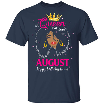 Cool A Queen Was Born In August Happy Birthday To Me Gifts T-Shirt & Tank Top | Teecentury.com