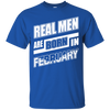 Real Men Are Born In February T-Shirt & Hoodie | Teecentury.com