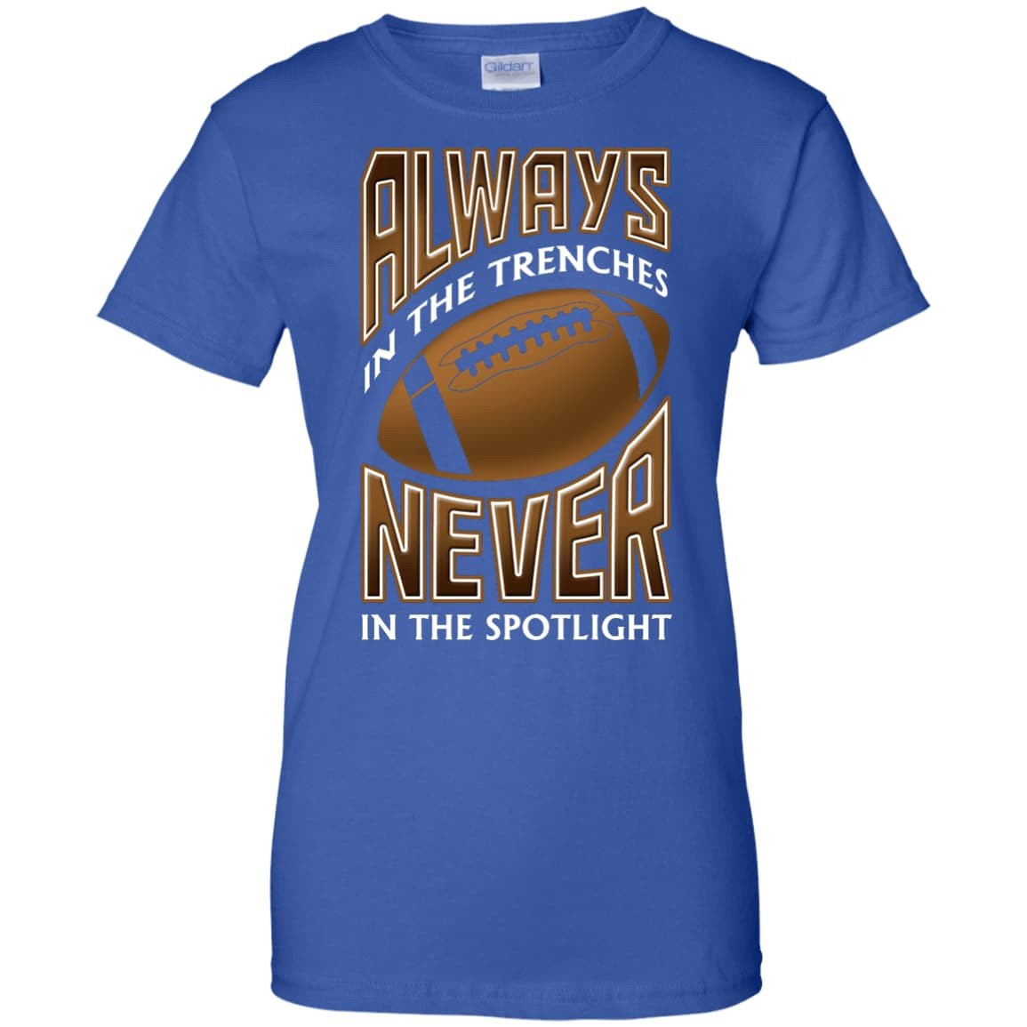 Always In The Trenches Never In The Spotlight T-Shirt & Hoodie | Teecentury.com